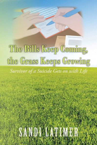 The Bills Keep Coming, The Grass Keeps Growing: Survivor Of A Suicide Gets On With Life