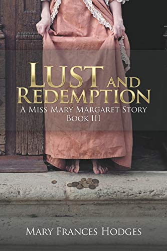 Lust And Redemption: A Miss Mary Margaret Story - 9781532065521
