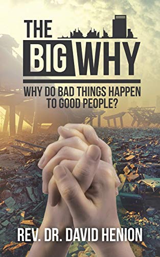 The Big Why: Why Do Bad Things Happen To Good People?