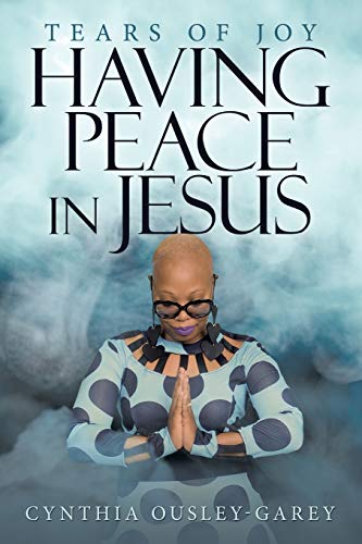 Having Peace In Jesus: Tears Of Joy