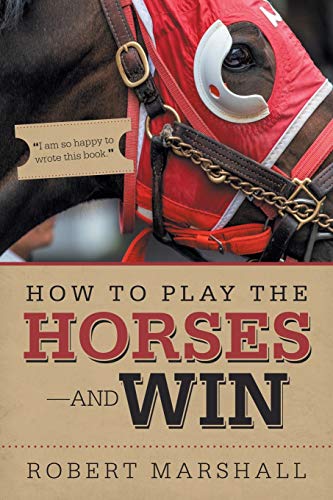 How To Play The Horses?ùAnd Win