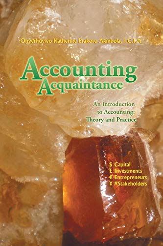 Accounting Acquaintance: An Introduction to Accounting: Theory and Practice - 9781532095221