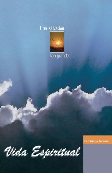 Vida Espiritual: Una Salvación Tan Grande (Spanish Edition)