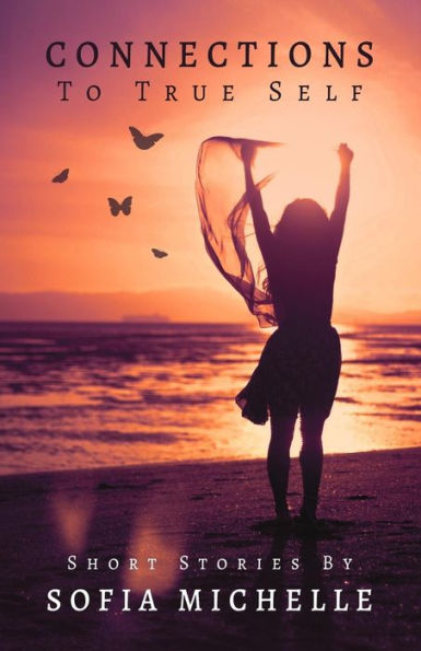 Connections To True Self: Short Stories For Girls