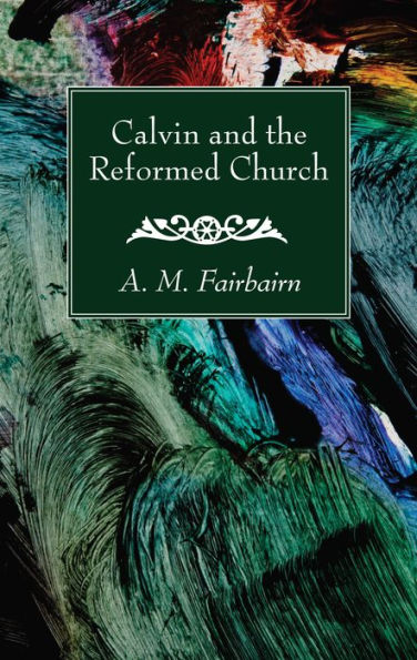 Calvin And The Reformed Church - 9781532616082