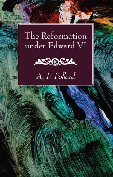 The Reformation Under Edward Vi - 9781532616105