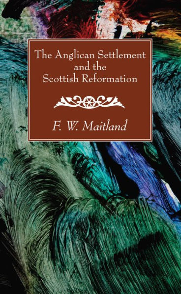 The Anglican Settlement And The Scottish Reformation - 9781532616129