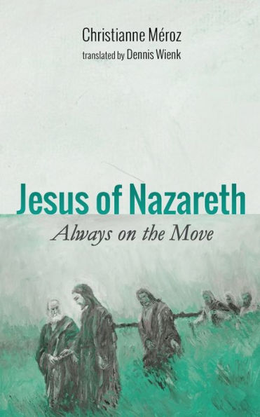 Jesus Of Nazareth: Always On The Move