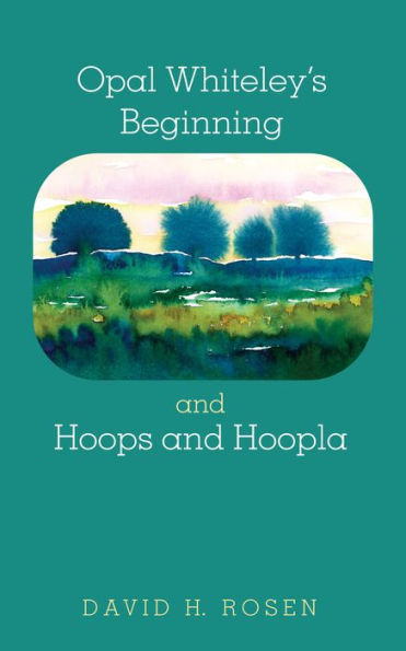 Opal Whiteley's Beginning And Hoops And Hoopla