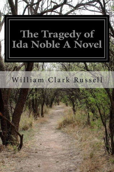 The Tragedy Of Ida Noble A Novel
