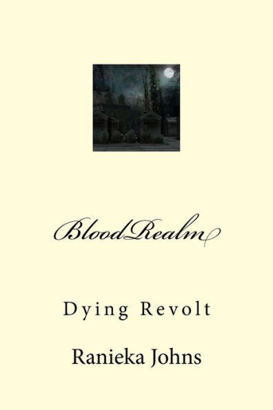 Bloodrealm: Dying Revolt - 9781532704772
