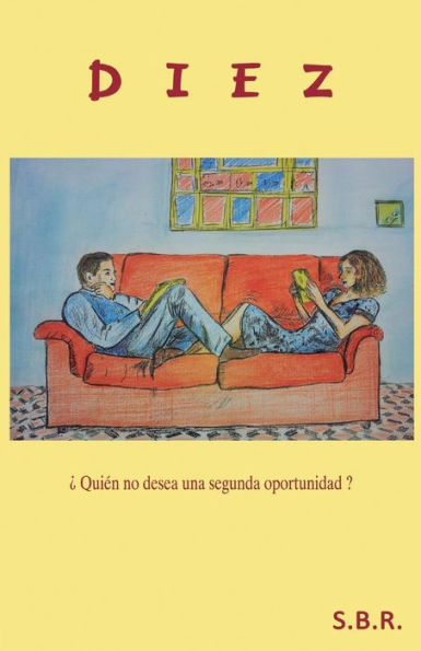 Diez: ¿Quién No Desea Una Segunda Oportunidad? (Spanish Edition)
