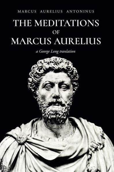 The Meditations Of Marcus Aurelius Antoninus