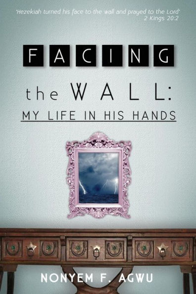 Facing The Wall: My Life In His Hands