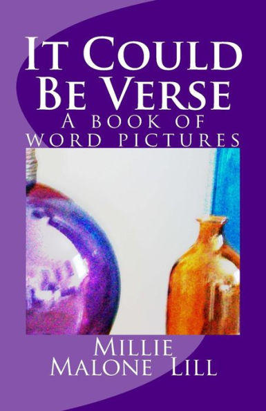 It Could Be Verse: A Book Of Word Pictures - 9781532709838