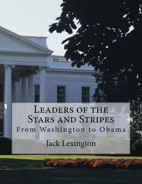 Presidents Of The Usa: From Washington To Obama