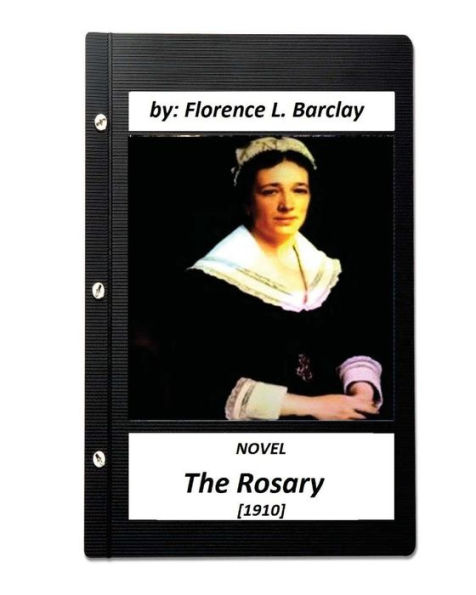 The Rosary Novel (1910) By Florence L. Barclay (Love Story)