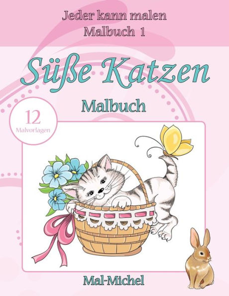 S??e Katzen Malbuch: 12 Malvorlagen (Jeder Kann Malen Malbuch) (German Edition)