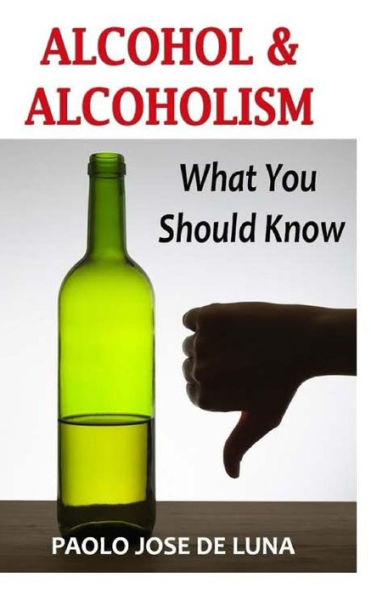 Alcohol & Alcoholism: What You Should Know - 9781532721083