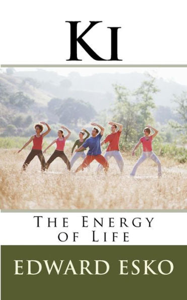 Ki: The Energy Of Life