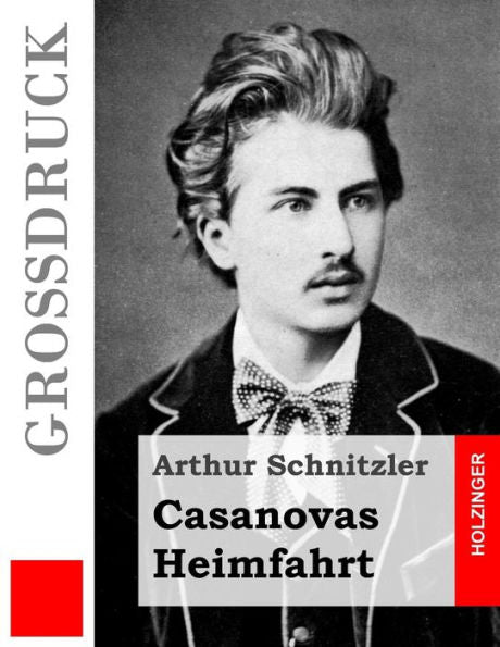 Casanovas Heimfahrt (Gro?druck) (German Edition)