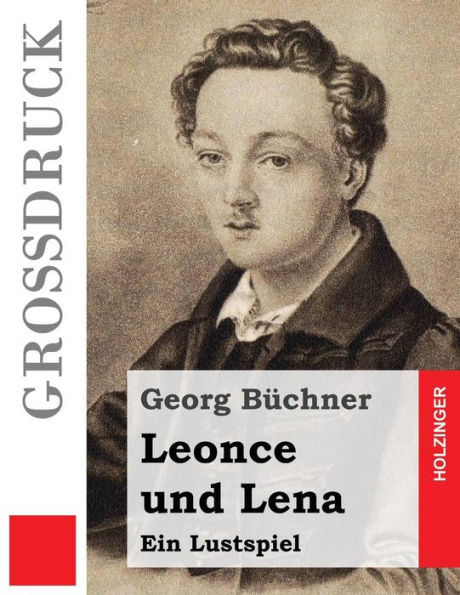 Leonce Und Lena (Gro?druck): Ein Lustspiel (German Edition)