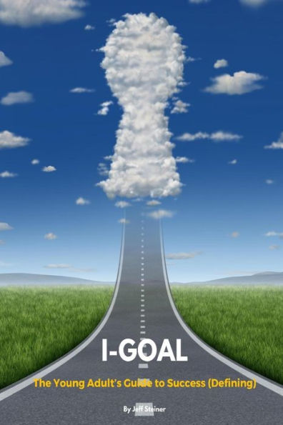 I-Goal The Young Adult's Guide To Success (Defining) Bw