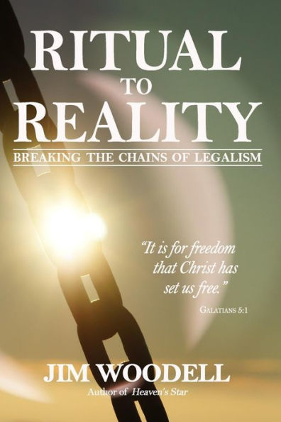Ritual To Reality: Breaking The Chains Of Legalism
