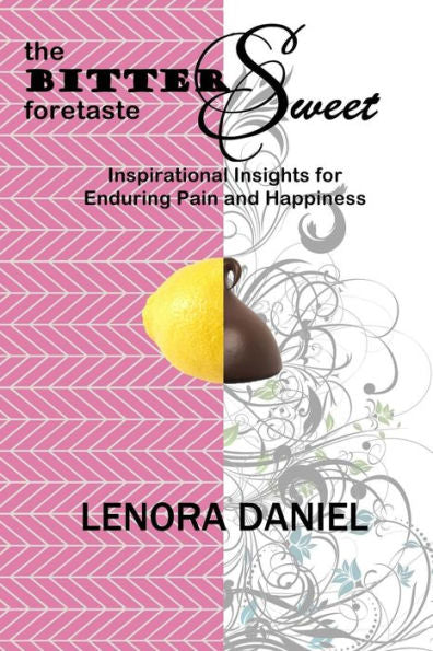 The "Bittersweet Foretaste": A Book Of Inspirational Insights