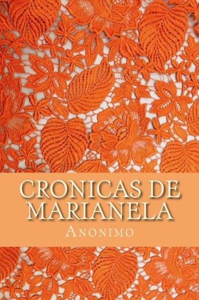 Cronicas De Marianela (Spanish Edition) - 9781532745836
