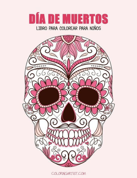 Día De Muertos Libro Para Colorear Para Ninos 1 (Spanish Edition)