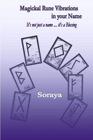 Magickal Rune Vibrations In Your Name: It’S Not Just A Name…It’S A Blessing