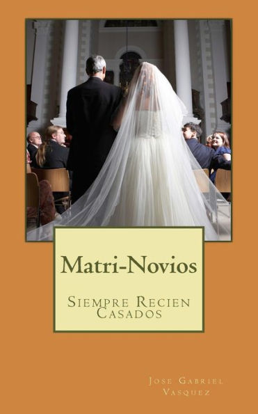 Matri-Novios: Siempre Recien Casados (Spanish Edition)