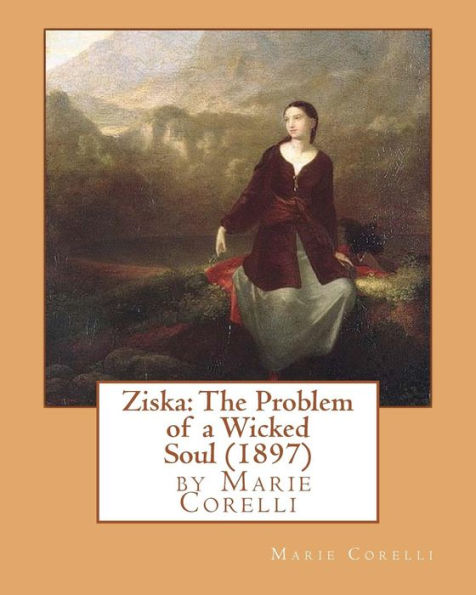 Ziska: The Problem Of A Wicked Soul (1897), By Marie Corelli