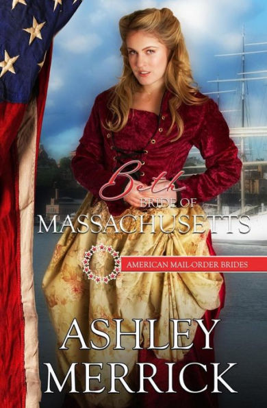 Beth: Bride Of Massachusetts (American Mail-Order Brides)