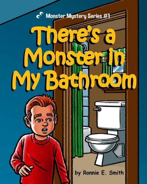 There's A Monster In My Bathroom (Monster Mystery Series)