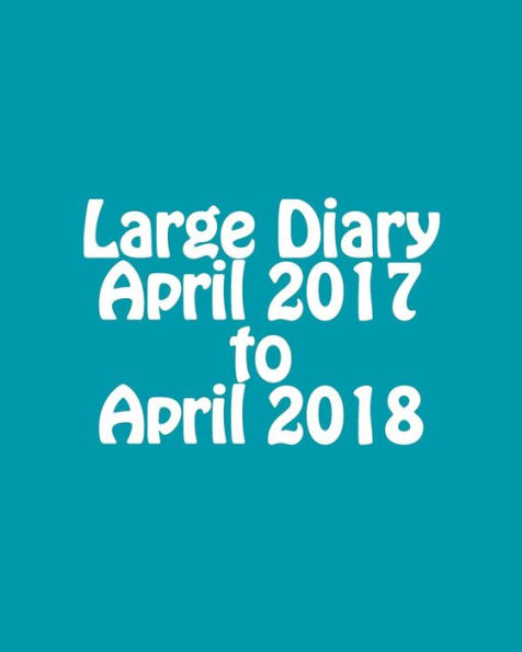 Large Diary April 2017 To April 2018
