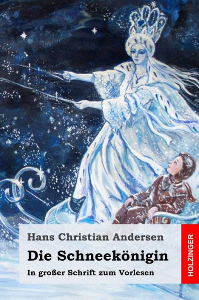 Die Schneek?nigin: In Gro?er Schrift Zum Vorlesen (German Edition)