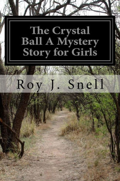 The Crystal Ball A Mystery Story For Girls