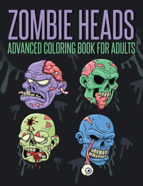 Zombie Heads - Advanced Coloring Book For Adults