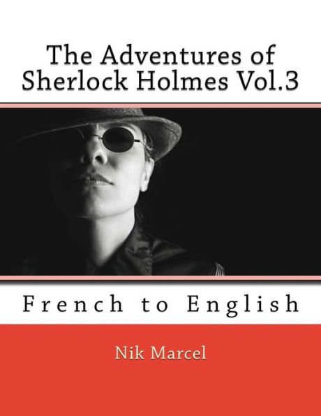 The Adventures Of Sherlock Holmes Vol.3: French To English