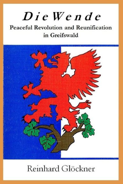 Die Wende: Peaceful Revolution And Reunification In Greifswald