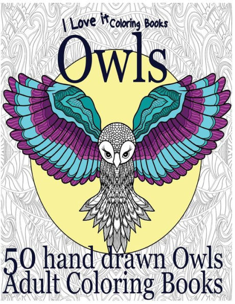 Adult Coloring Books: Owls (I Love It Coloring Books)