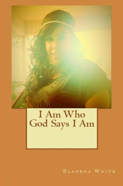 I Am Who God Says I Am - 9781532809576