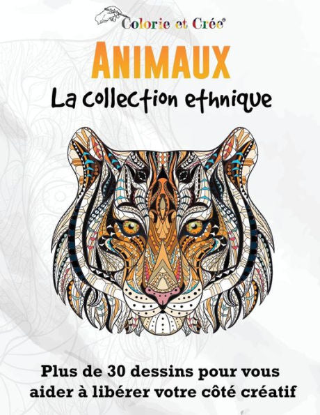 Animaux: La Collection Ethnique (Cahier De Coloriage Pour Adulte) (French Edition)
