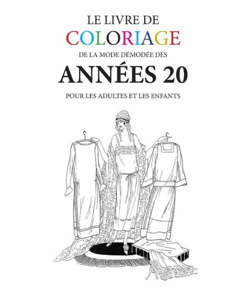 Le Livre De Coloriage De Mode Demodee Des Annees 20 (French Edition)