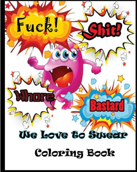 We Love To Swear: Coloring Book