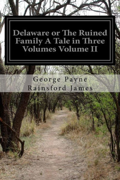 Delaware Or The Ruined Family A Tale In Three Volumes Volume Ii