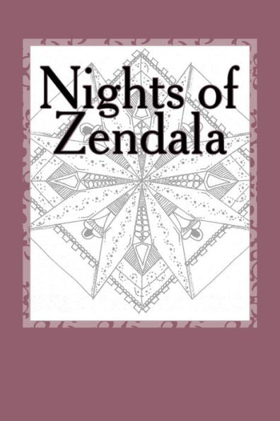 Nights Of Zendala: Zendalas By B.Huntoon