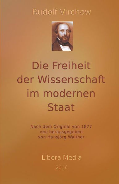 Die Freiheit Der Wissenschaft Im Modernen Staat: Kommentierte Ausgabe (Libera Media) (German Edition)